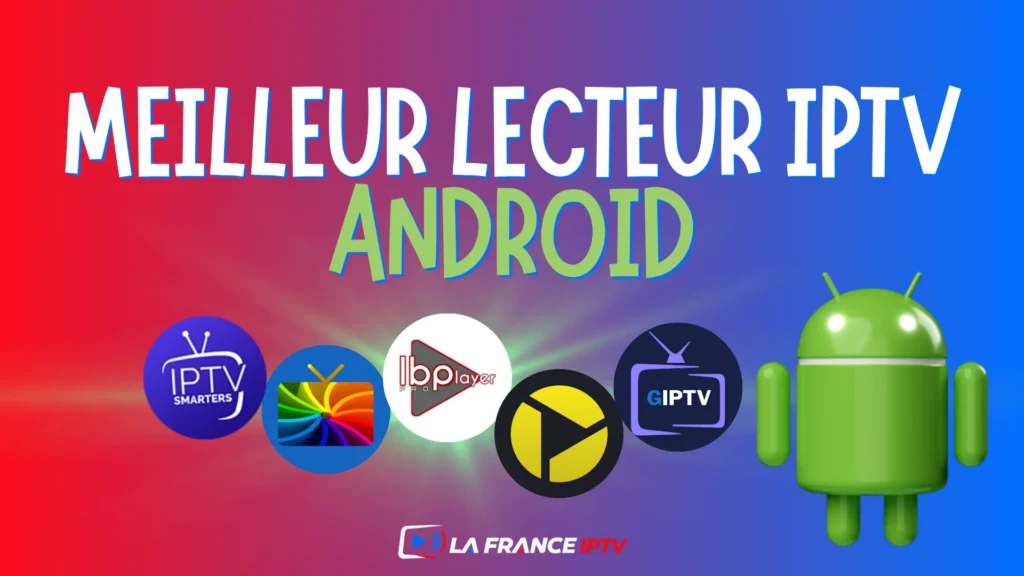 Les meilleurs Lecteurs IPTV Pour Android